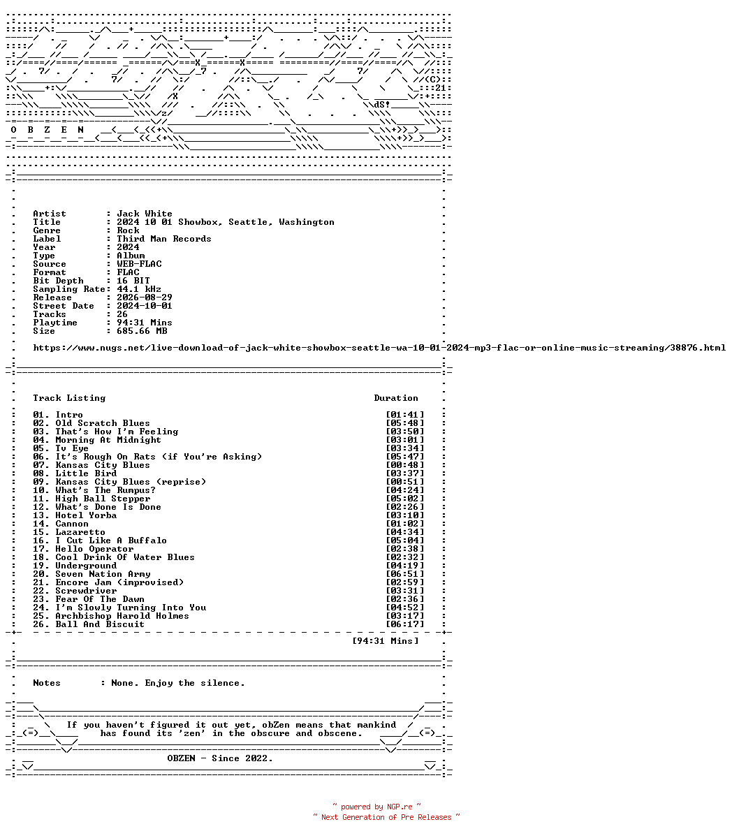 NFO for the release Jack_White-2024_10_01_Showbox_Seattle_Washington-16BIT-WEB-FLAC-2024-OBZEN by OBZEN