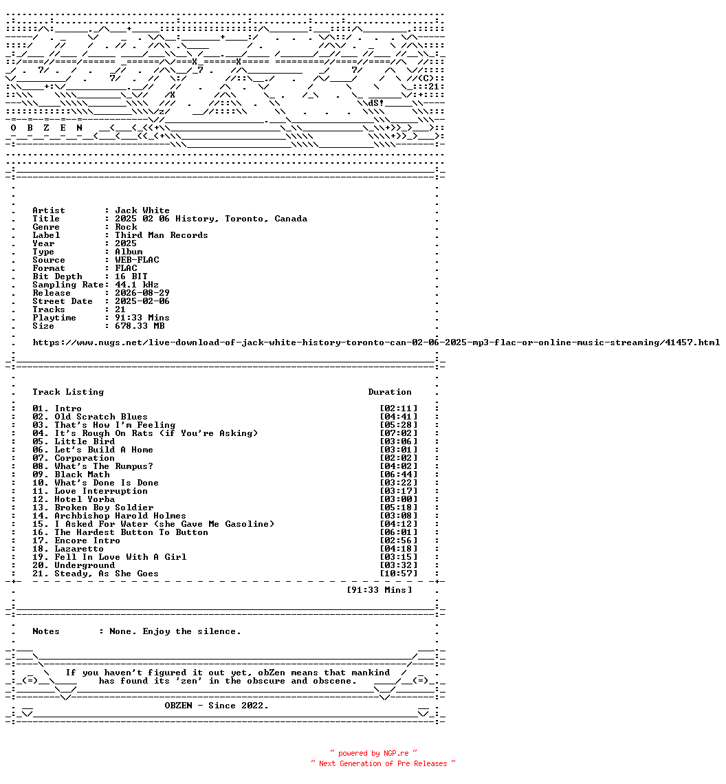 NFO for the release Jack_White-2025_02_06_History_Toronto_Canada-16BIT-WEB-FLAC-2025-OBZEN by OBZEN