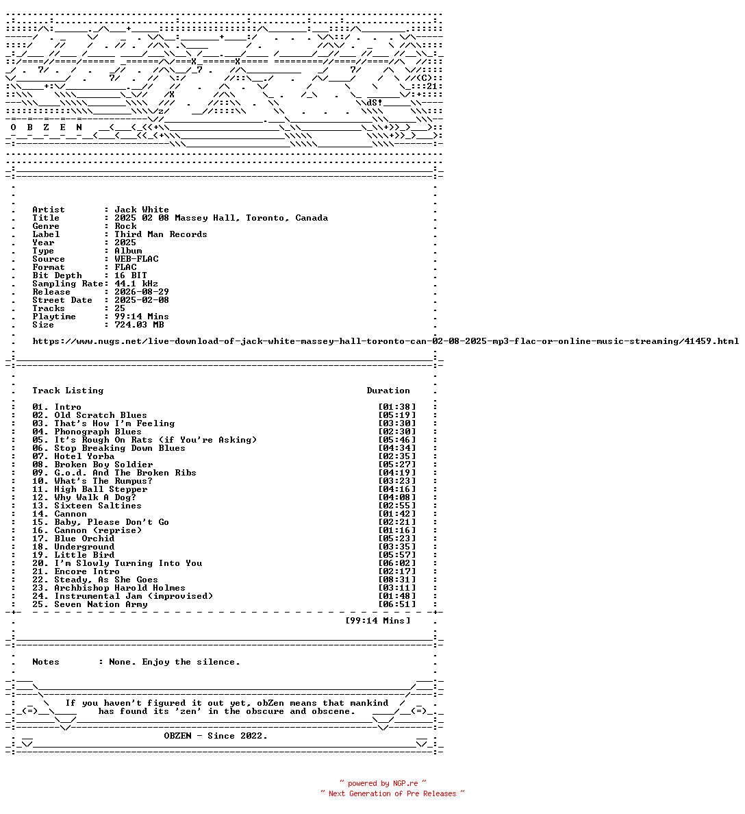 NFO for the release Jack_White-2025_02_08_Massey_Hall_Toronto_Canada-16BIT-WEB-FLAC-2025-OBZEN by OBZEN