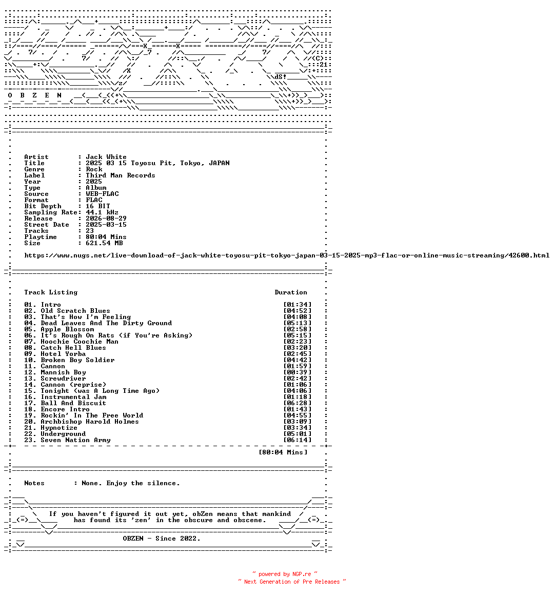 NFO for the release Jack_White-2025_03_15_Toyosu_Pit_Tokyo_JAPAN-16BIT-WEB-FLAC-2025-OBZEN by OBZEN