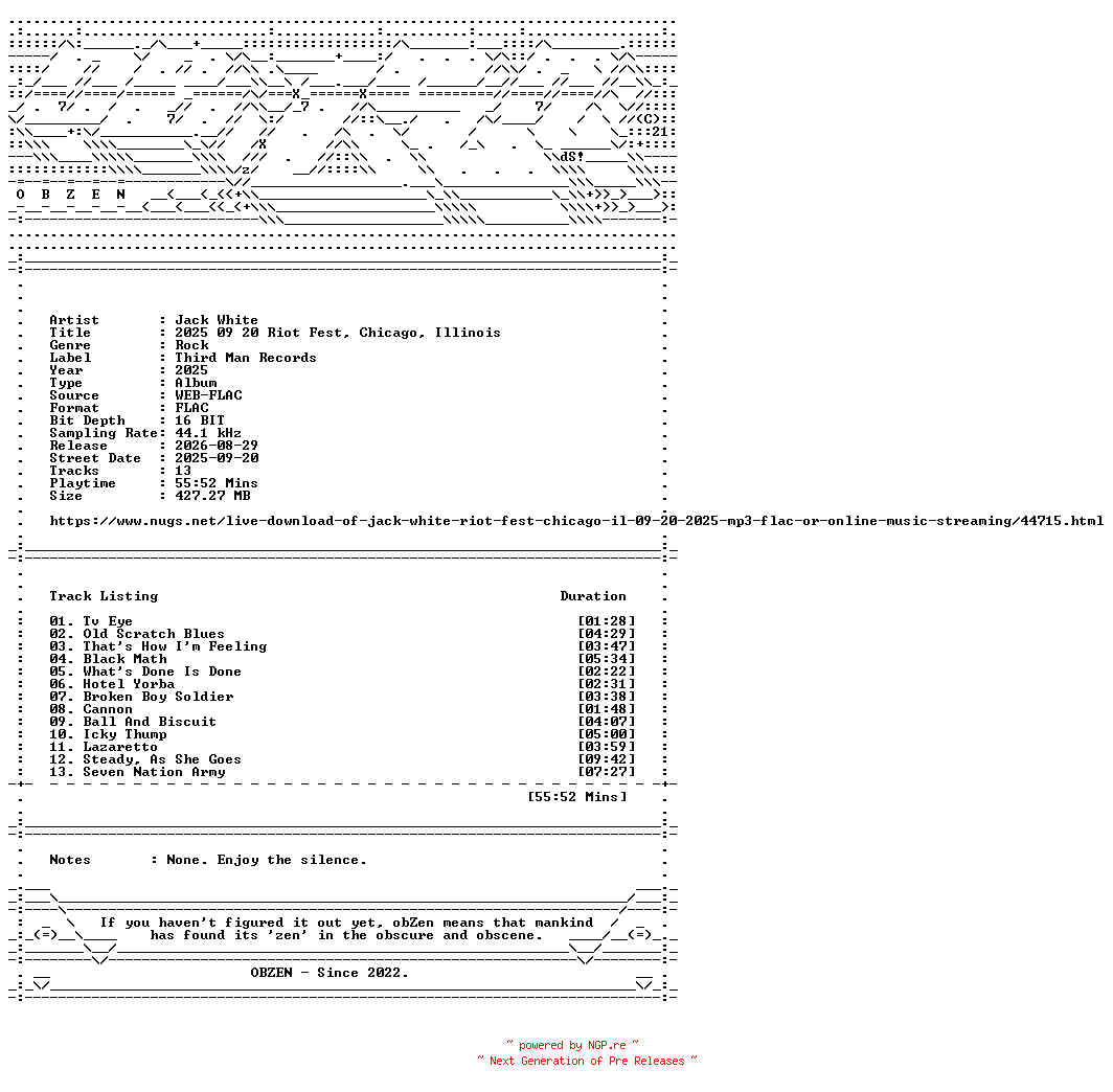 NFO for the release Jack_White-2025_09_20_Riot_Fest_Chicago_Illinois-16BIT-WEB-FLAC-2025-OBZEN by OBZEN