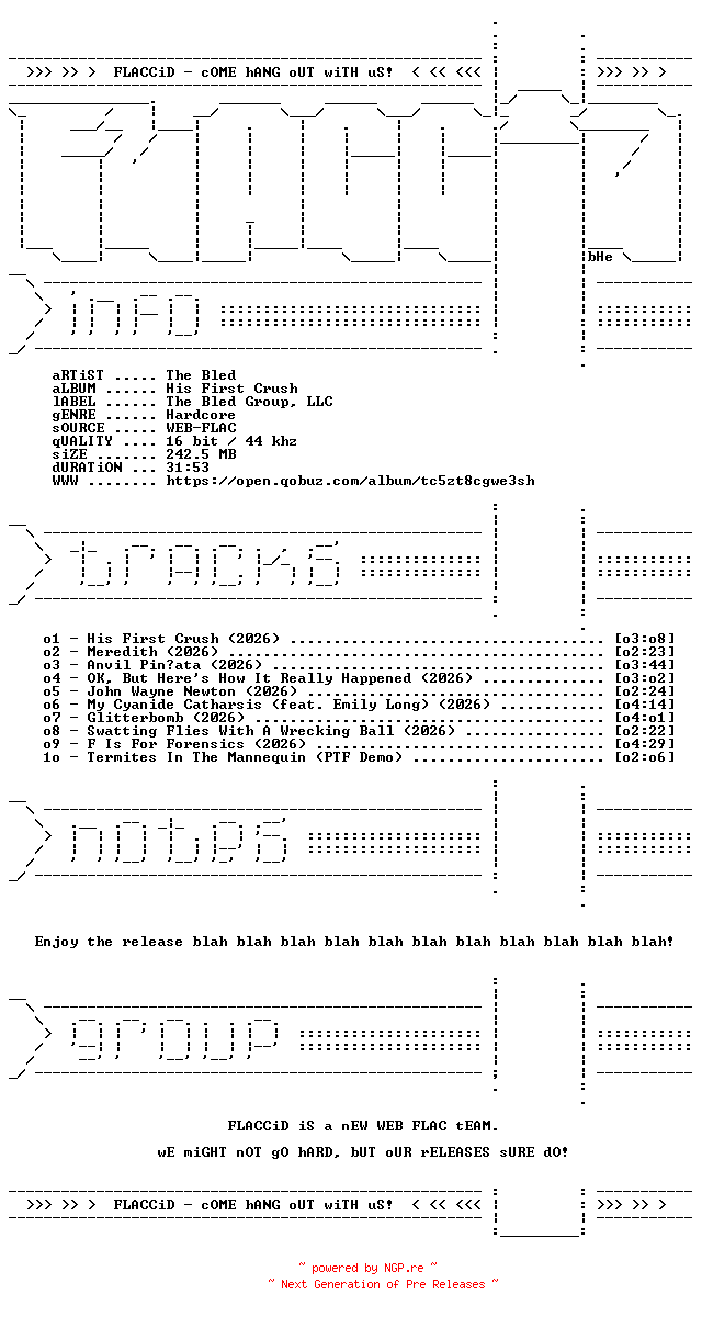 NFO for the release The_Bled-His_First_Crush-25TH_ANNIVERSARY_EDITION-16BIT-WEB-FLAC-2026-FLACCiD by FLACCiD