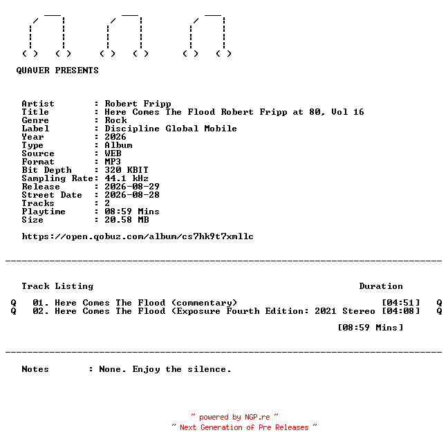 NFO for the release Robert_Fripp-Here_Comes_The_Flood_Robert_Fripp_at_80_Vol_16-DIGITAL_45-WEB-2026-QUAVER by QUAVER