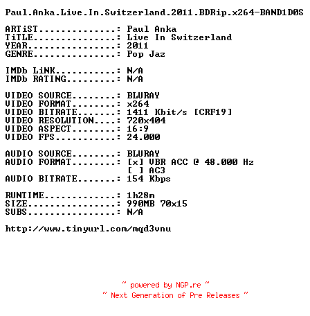 NFO for the release Paul.Anka.Live.In.Switzerland.2011.BDRip.x264-BAND1D0S by BAND1D0S
