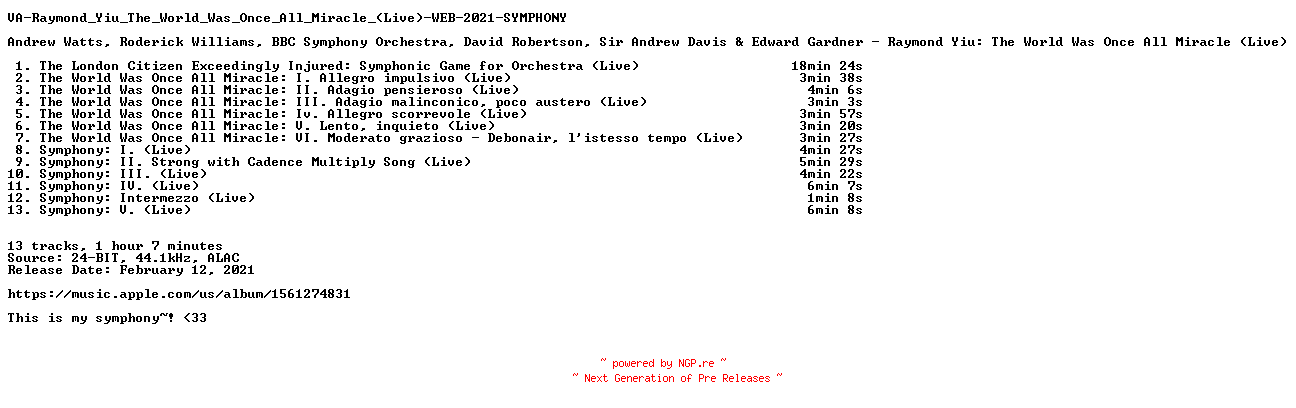NFO for the release VA-Raymond_Yiu_The_World_Was_Once_All_Miracle_(Live)-WEB-2021-SYMPHONY by SYMPHONY