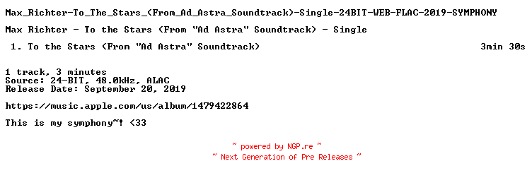 NFO for the release Max_Richter-To_The_Stars_(From_Ad_Astra_Soundtrack)-Single-24BIT-WEB-FLAC-2019-SYMPHONY by SYMPHONY