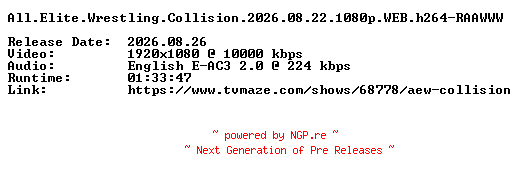 NFO for the release All.Elite.Wrestling.Collision.2026.08.22.1080p.WEB.h264-RAAWWW by RAAWWW