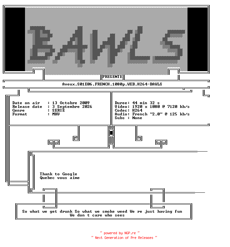 NFO for the release Aveux.S01E06.FRENCH.1080p.WEB.H264-BAWLS by BAWLS