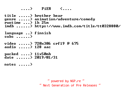 NFO for the release Brother.Bear.2003.FiNNiSH.BDRip.x264-PiER by PiER