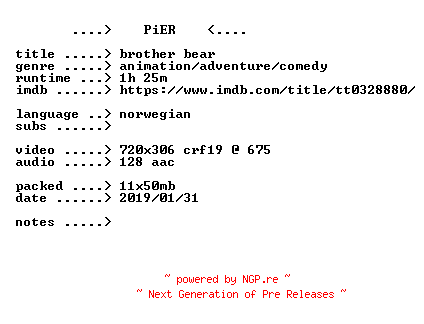 NFO for the release Brother.Bear.2003.NORWEGiAN.BDRip.x264-PiER by PiER