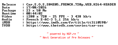 NFO for the release Car.S.O.S.S04E05.FRENCH.720p.WEB.H264-HEADER by HEADER