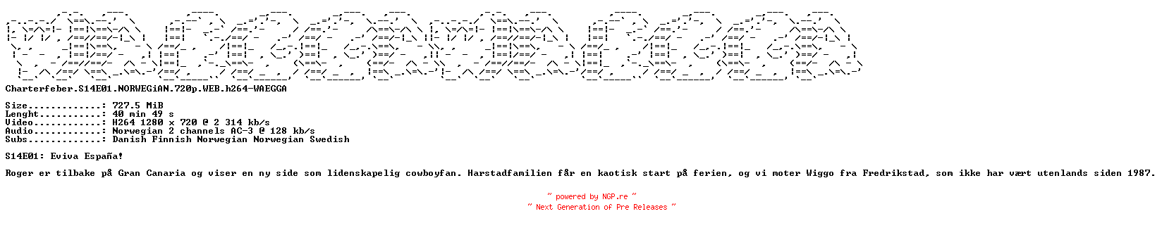 NFO for the release Charterfeber.S14E01.NORWEGiAN.720p.WEB.h264-WAEGGA by WAEGGA