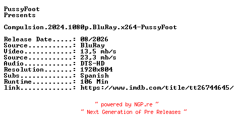 NFO for the release Compulsion.2024.1080p.BluRay.x264-PussyFoot by PussyFoot