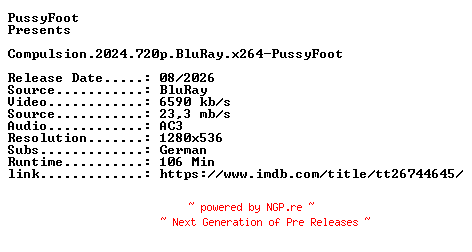 NFO for the release Compulsion.2024.720p.BluRay.x264-PussyFoot by PussyFoot