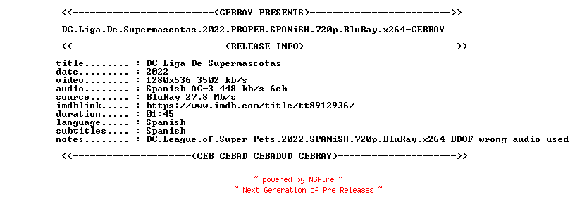 NFO for the release DC.Liga.De.Supermascotas.2022.PROPER.SPANiSH.720p.BluRay.x264-CEBRAY by CEBRAY