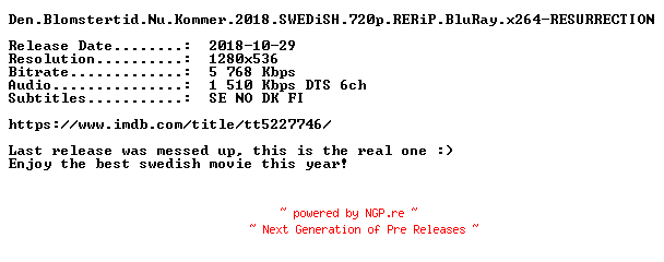 NFO for the release Den.Blomstertid.Nu.Kommer.2018.SWEDiSH.720p.RERiP.BluRay.x264-RESURRECTION by RESURRECTION