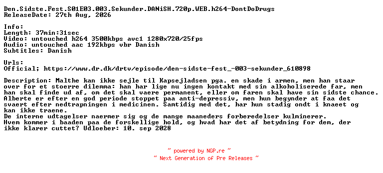 NFO for the release Den.Sidste.Fest.S01E03.003.Sekunder.DANiSH.720p.WEB.h264-DontDoDrugs by DontDoDrugs
