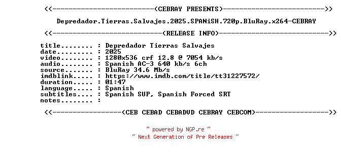 NFO for the release Depredador.Tierras.Salvajes.2025.SPANiSH.720p.BluRay.x264-CEBRAY by CEBRAY