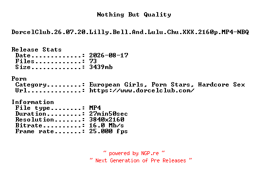 NFO for the release DorcelClub.26.07.20.Lilly.Bell.And.Lulu.Chu.XXX.2160p.MP4-NBQ by NBQ