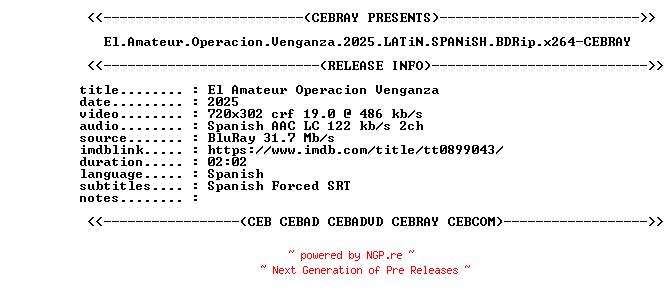 NFO for the release El.Amateur.Operacion.Venganza.2025.LATiN.SPANiSH.BDRip.x264-CEBRAY by CEBRAY