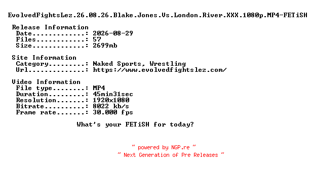 NFO for the release EvolvedFightsLez.26.08.26.Blake.Jones.Vs.London.River.XXX.1080p.MP4-FETiSH by FETiSH