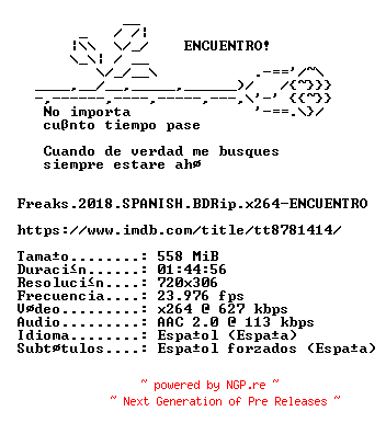 NFO for the release Freaks.2018.SPANISH.BDRip.x264-ENCUENTRO by ENCUENTRO