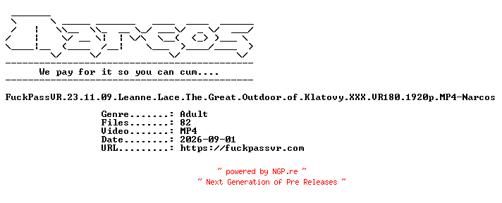 NFO for the release FuckPassVR.23.11.09.Leanne.Lace.The.Great.Outdoor.of.Klatovy.XXX.VR180.1920p.MP4-Narcos by Narcos