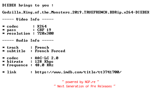 NFO for the release Godzilla.King.of.the.Monsters.2019.TRUEFRENCH.BDRip.x264-DIEBEX by DIEBEX