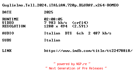 NFO for the release Guglielmo.Tell.2024.iTALiAN.720p.BLURAY.x264-ROMEO by ROMEO