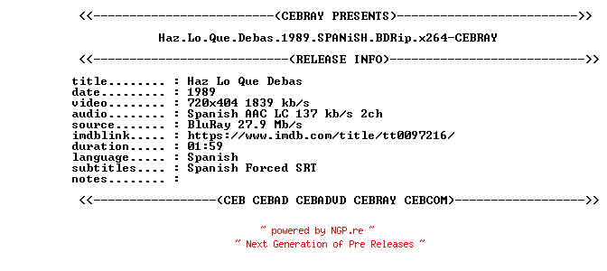 NFO for the release Haz.Lo.Que.Debas.1989.SPANiSH.BDRip.x264-CEBRAY by CEBRAY