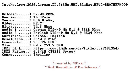 NFO for the release In.the.Grey.2026.German.DL.2160p.UHD.BluRay.HEVC-BROTHERHOOD by BROTHERHOOD