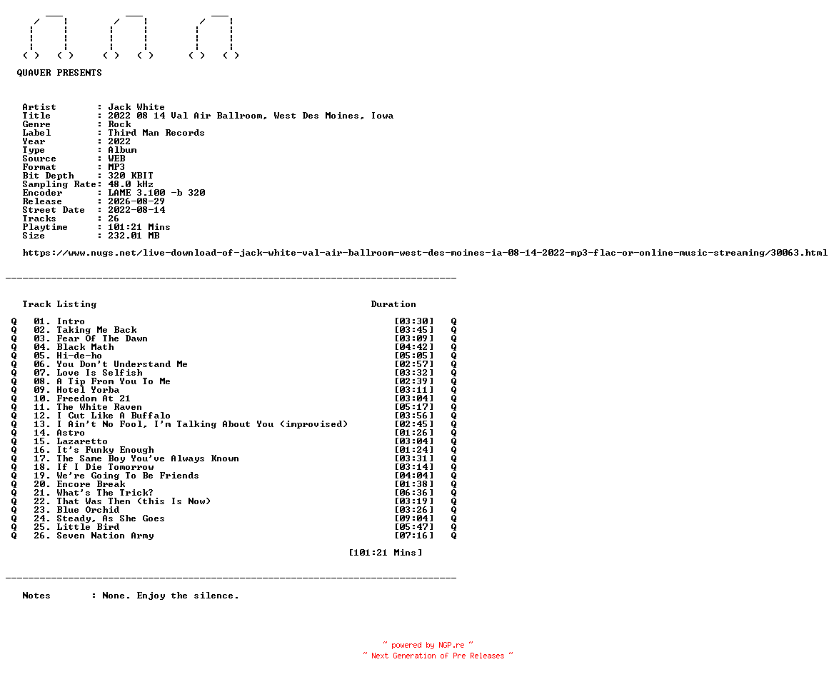 NFO for the release Jack_White-2022_08_14_Val_Air_Ballroom_West_Des_Moines_Iowa-WEB-2022-QUAVER by QUAVER