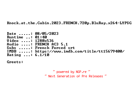 NFO for the release Knock.at.the.Cabin.2023.FRENCH.720p.BluRay.x264-LYPSG by LYPSG
