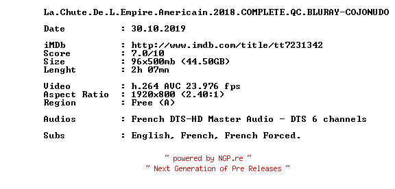 NFO for the release La.Chute.De.L.Empire.Americain.2018.COMPLETE.QC.BLURAY-COJONUDO by COJONUDO