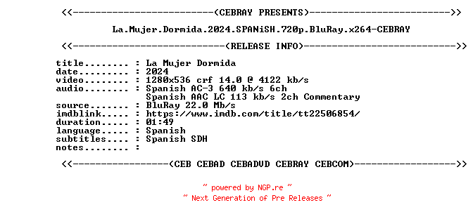 NFO for the release La.Mujer.Dormida.2024.SPANiSH.720p.BluRay.x264-CEBRAY by CEBRAY