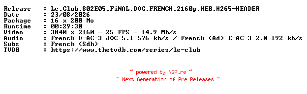 NFO for the release Le.Club.S02E05.FiNAL.DOC.FRENCH.2160p.WEB.H265-HEADER by HEADER