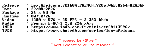NFO for the release Lex.Africana.S01E04.FRENCH.720p.WEB.H264-HEADER by HEADER