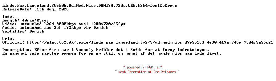 NFO for the release Linde.Paa.Langeland.S05E06.Ud.Med.Nips.DANiSH.720p.WEB.h264-DontDoDrugs by DontDoDrugs