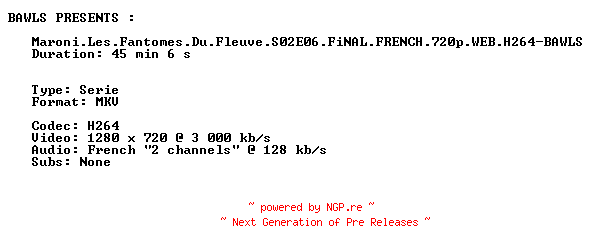 NFO for the release Maroni.Les.Fantomes.Du.Fleuve.S02E06.FiNAL.FRENCH.720p.WEB.H264-BAWLS by BAWLS