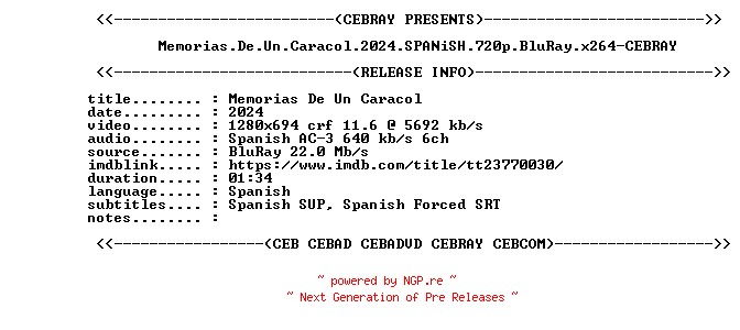 NFO for the release Memorias.De.Un.Caracol.2024.SPANiSH.720p.BluRay.x264-CEBRAY by CEBRAY