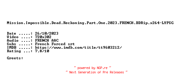 NFO for the release Mission.Impossible.Dead.Reckoning.Part.One.2023.FRENCH.BDRip.x264-LYPSG by LYPSG