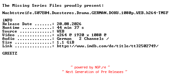 NFO for the release Nachtstreife.S07E04.Duesteres.Drama.GERMAN.DOKU.1080p.WEB.h264-TMSF by TMSF