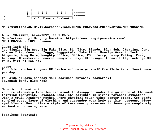 NFO for the release NaughtyOffice.26.08.19.Savannah.Bond.REMASTERED.XXX.VR180.3072p.MP4-VACCiNE by VACCiNE