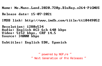 NFO for the release No.Mans.Land.2020.720p.BluRay.x264-PiGNUS by PiGNUS