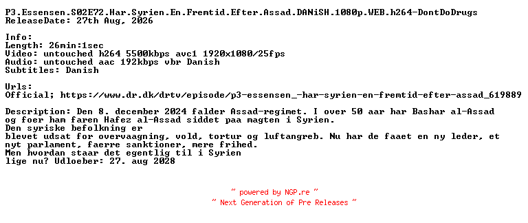 NFO for the release P3.Essensen.S02E72.Har.Syrien.En.Fremtid.Efter.Assad.DANiSH.1080p.WEB.h264-DontDoDrugs by DontDoDrugs
