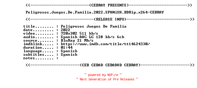 NFO for the release Peligrosos.Juegos.De.Familia.2022.SPANiSH.BDRip.x264-CEBRAY by CEBRAY