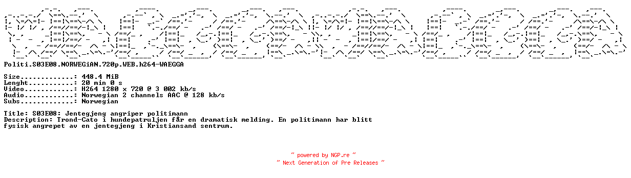 NFO for the release Politi.S03E08.NORWEGiAN.720p.WEB.h264-WAEGGA by WAEGGA