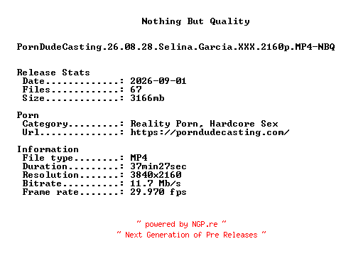 NFO for the release PornDudeCasting.26.08.28.Selina.Garcia.XXX.2160p.MP4-NBQ by NBQ