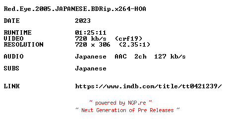 NFO for the release Red.Eye.2005.JAPANESE.BDRip.x264-HOA by HOA