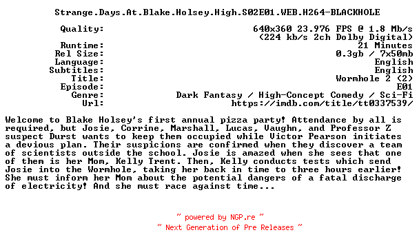 NFO for the release Strange.Days.At.Blake.Holsey.High.S02E01.WEB.H264-BLACKHOLE by BLACKHOLE